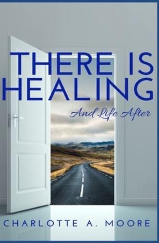 There Is Healing and Life After
