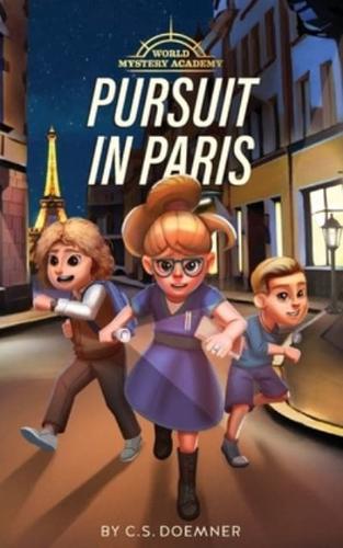 Pursuit in Paris: A Travel Adventure for ages 9-12