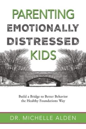 Parenting Emotionally Distressed Kids