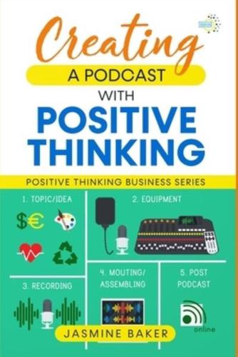 Creating a Podcast with Positive Thinking