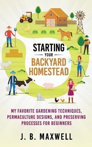 Starting Your Backyard Homestead