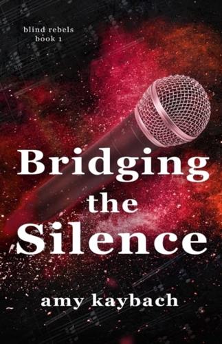 Bridging the Silence: Blind Rebels book 1