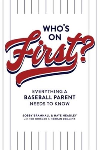 Who's On First? Everything a Baseball Parent Needs to Know