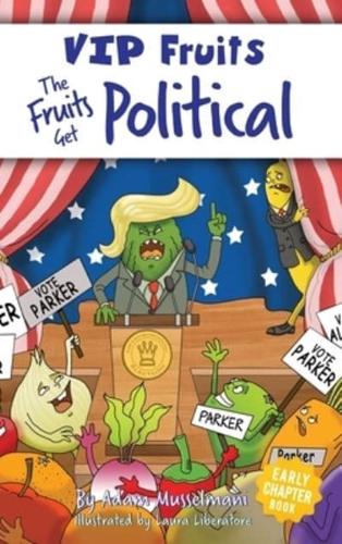 The Fruits Get Political