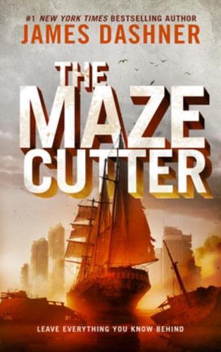 The Maze Cutter: A Maze Runner Novel