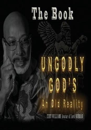 Ungodly God's An Old Reality