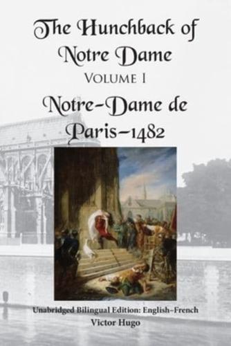 The Hunchback of Notre Dame, Volume I: Unabridged Bilingual Edition: English-French