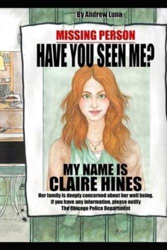 Have You Seen Me? My Name Is Claire Hines