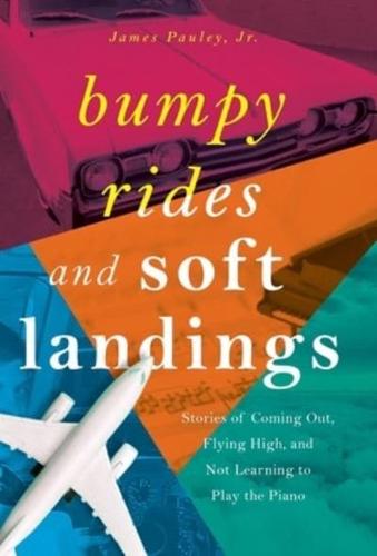 Bumpy Rides and Soft Landings