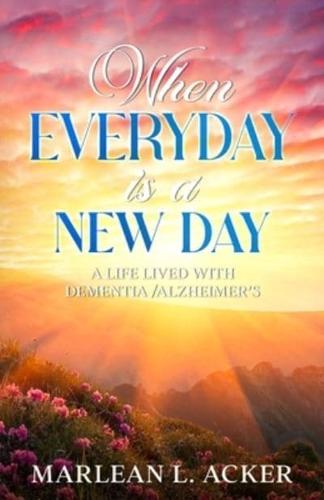 When Everyday Is A New Day