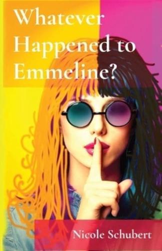 Whatever Happened to Emmeline?