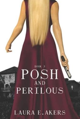 Posh and Perilous
