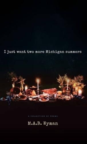 I Just Want Two More Michigan Summers