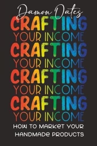 Crafting Your Income