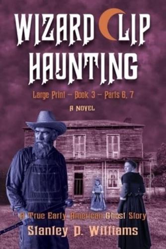 The Wizard Clip Haunting LARGE PRINT Book 3