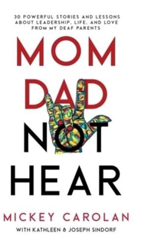 Mom Dad Not Hear