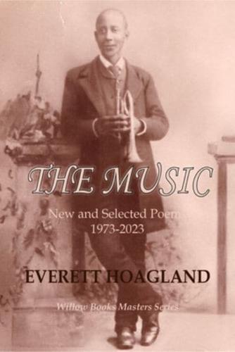 The Music: New and Selected Poems 1973-2023