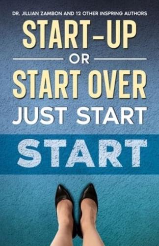 Start-Up or Start Over. Just Start