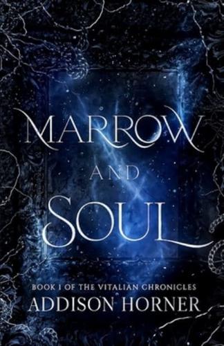 Marrow and Soul