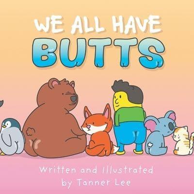 We All Have Butts