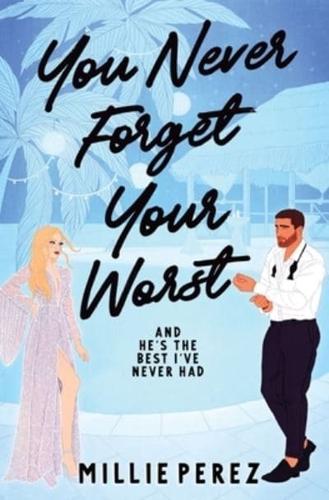 You Never Forget Your Worst