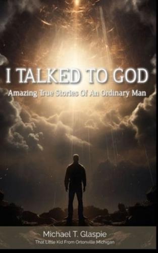 I Talked To God