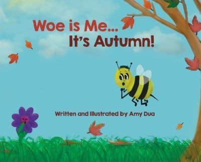 Woe Is Me...It's Autumn!