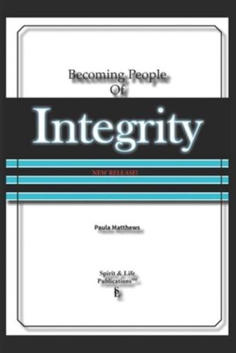 Becoming People Of Integrity