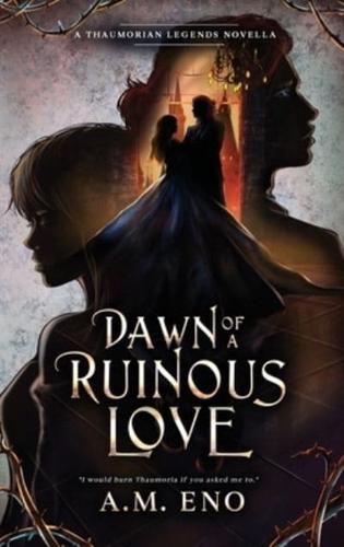 Dawn of a Ruinous Love