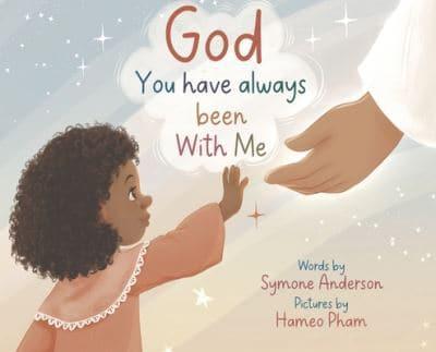 God You Have Always Been With Me