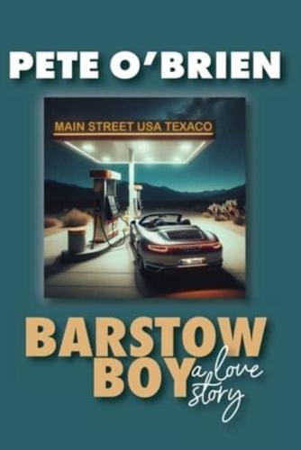 Barstow Boy - A Love Story
