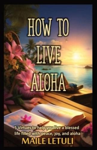 How to Live Aloha