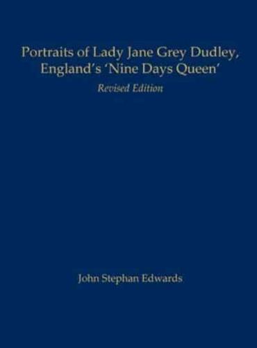 Portraits of Lady Jane Grey Dudley, England's 'Nine Days Queen'