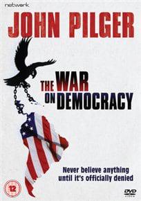 John Pilger: The War On Democracy