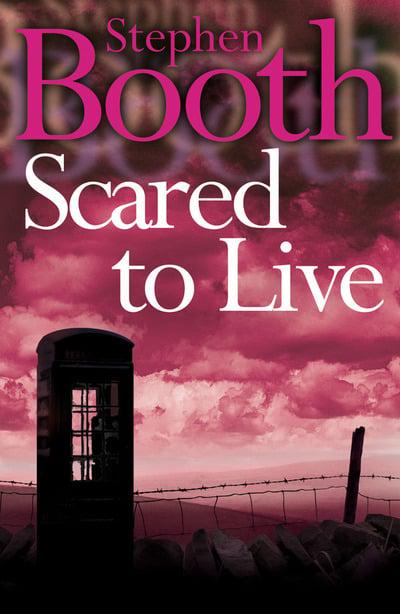 Scared to Live by Stephen Booth