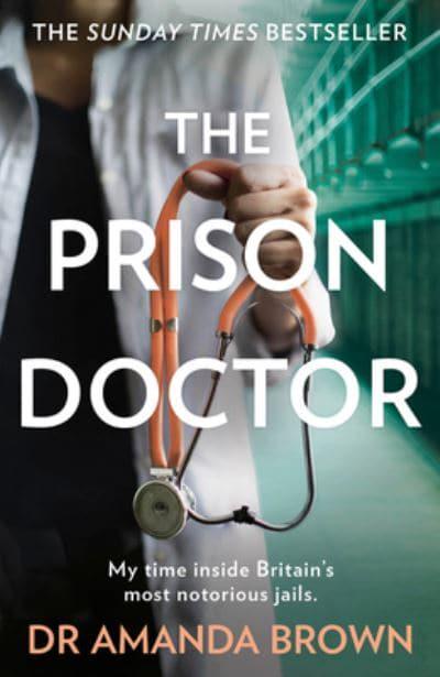 The Prison Doctor : Amanda Brown (author), : 9780008311445 ...