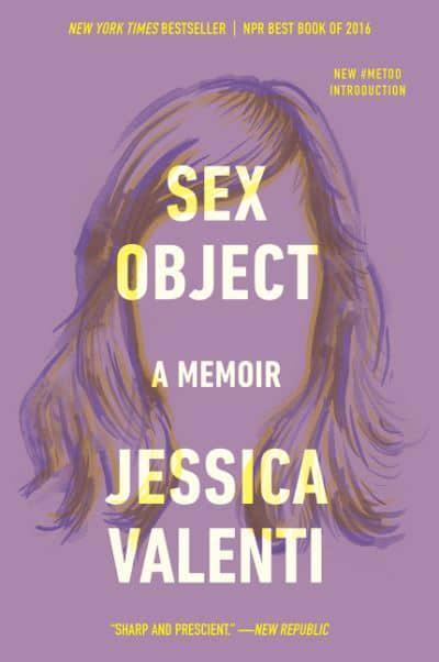 Sex Object Jessica Valenti Author 9780062435095 Blackwell S