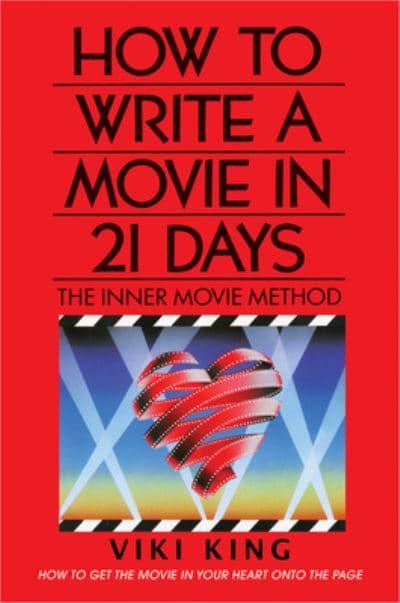 How to Write a Movie in 21 Days Revised Edition The Inner Movie Method