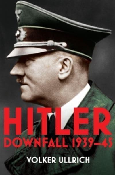 Hitler. Volume 2 Downfall 1939-45
