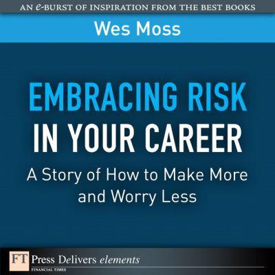 Embracing Risk in Your Career : Wes Moss : 9780137039791 : Blackwell's