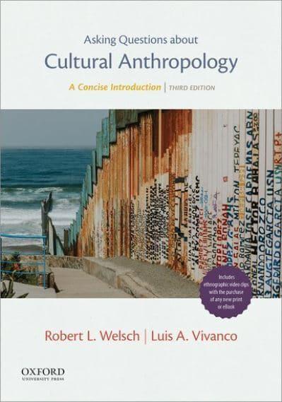Asking Questions About Cultural Anthropology a Concise Introduction   by Luis Antonio Vivanco And Robert Louis Welsch 