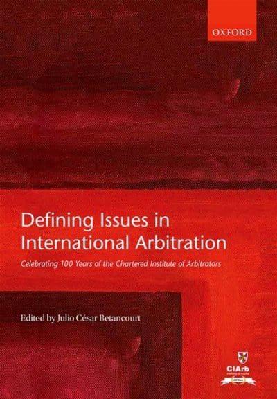 Defining Issues In International Arbitration Julio Cesar