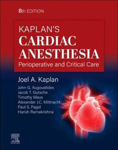 Kaplan's Cardiac Anesthesia - E-Book : Joel A. Kaplan