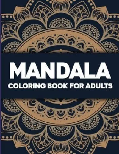 Mandala Coloring Book For Adult: Mandala coloring book for adults