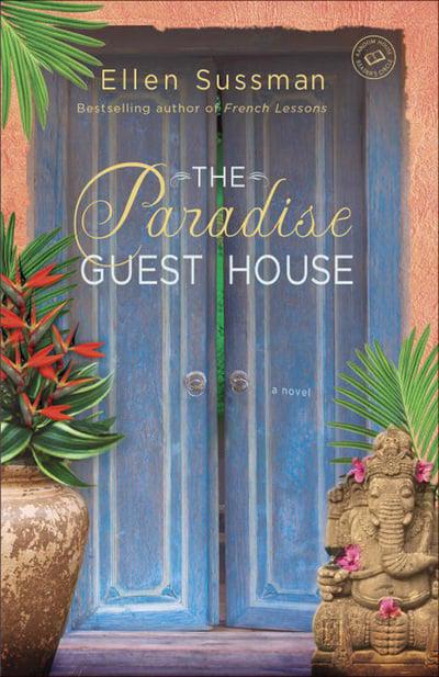 The Paradise Guest House : Ellen Sussman (author) : 9780345522825 :  Blackwell's