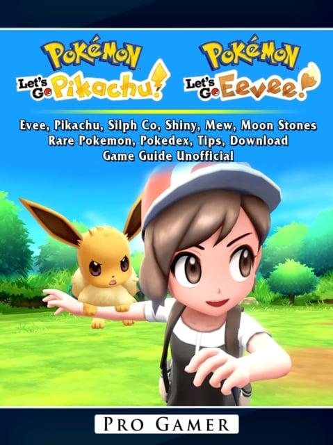 Pokemon Lets Go, Evee, Pikachu, Silph Co, Shiny, Mew, Moon Stones, Rare  Pokemon, Pokedex, Tips, Download, Game Guide Unofficial : Gamer Pro  (author) : 9780359414161 : Blackwell's