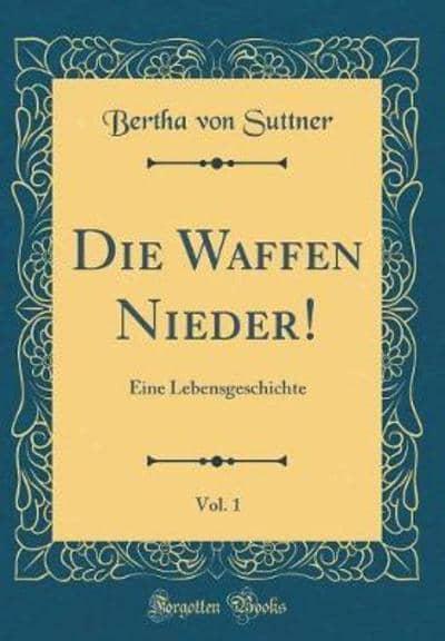 Die Waffen Nieder!, Vol. 1 : Bertha Von Suttner (author) : 9780366748303 :  Blackwell's