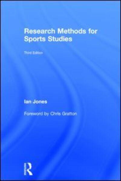 Research Methods for Sports Studies : Ian Jones : 9780415749329 ...