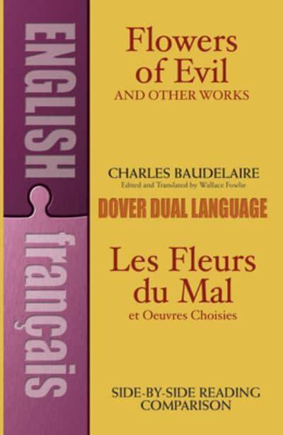 Flowers of Evil and Other Works : Charles Baudelaire, : 9780486270920 ...