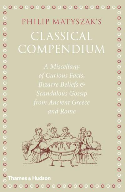 Philip Matyszak's Classical Compendium : Philip Matyszak : 9780500051627 :  Blackwell's